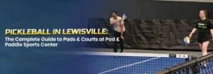 Pickleball-in-Lewisville